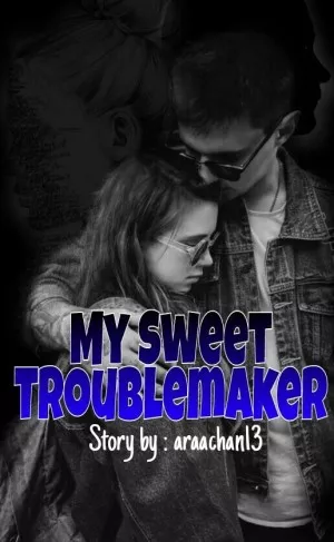 My Sweet Troublemaker