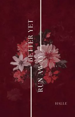 Better Yet Run Away 