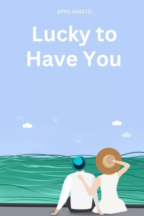 Lucky to Have You