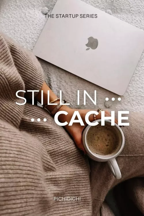 Still in Cache