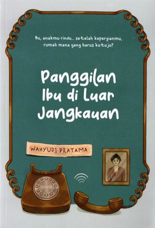 Panggilan Ibu di Luar Jangkauan