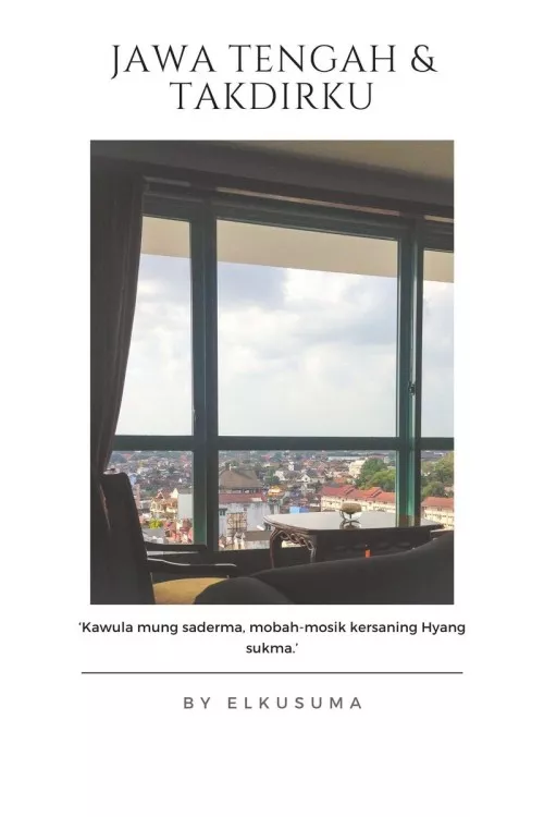 Jawa Tengah & Takdirku