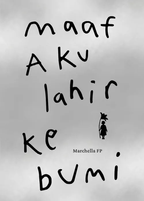 Maaf Aku Lahir ke Bumi