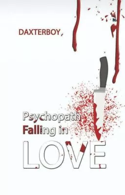 Psychopath Falling in Love