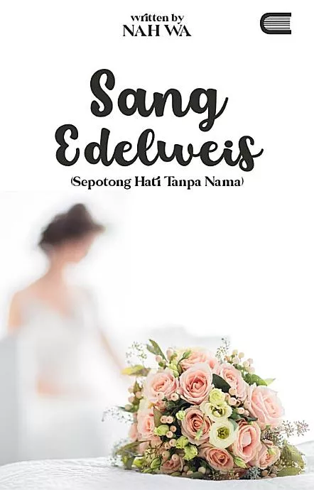 Sang Edelweis: Sepotong Hati Tanpa Nama