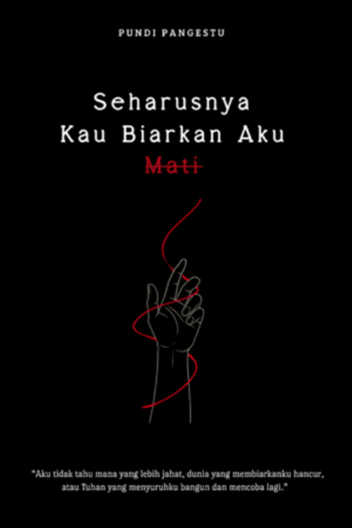 Seharusnya Kau Biarkan Aku Mati