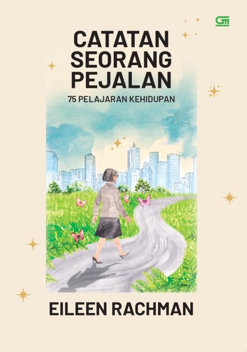 Catatan Seorang Pejalan: 75 Pelajaran Kehidupan