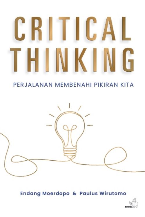 Critical Thinking : Perjalanan Membenahi Pikiran Kita