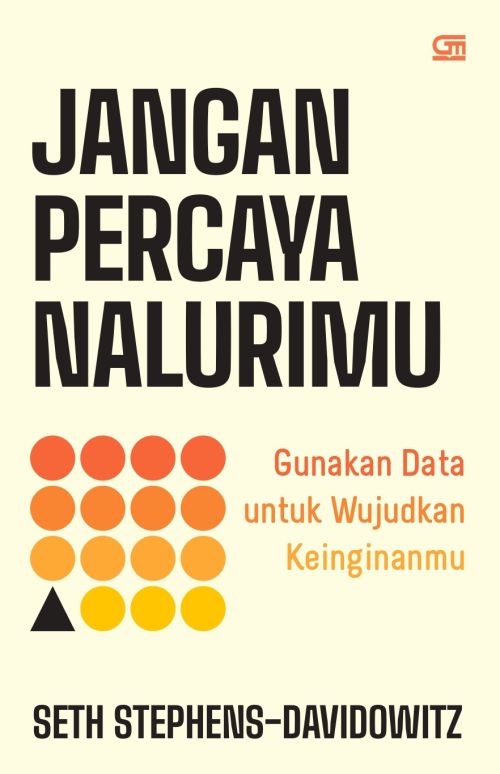 Jangan Percaya Nalurimu: Gunakan Data untuk Wujudkan Keinginanmu