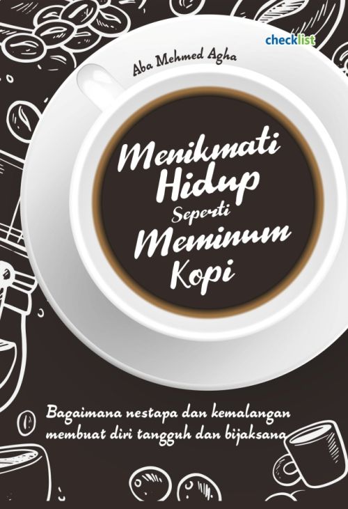 Menikmati Hidup Seperti Meminum Kopi