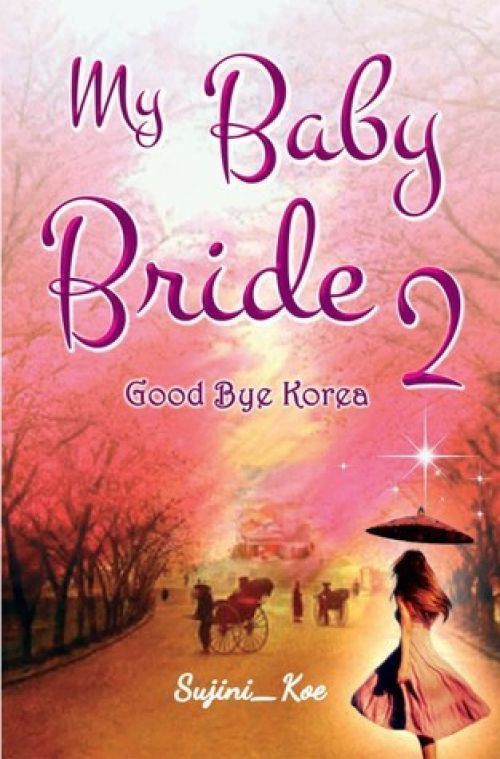 My Baby Bride 2: Good Bye Korea