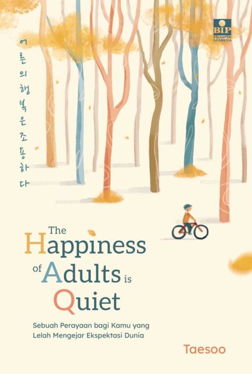 The Happiness of Adults is Quiet: Sebuah Perayaan Bagi Kamu yang Lelah Mengejar Ekspektasi Dunia