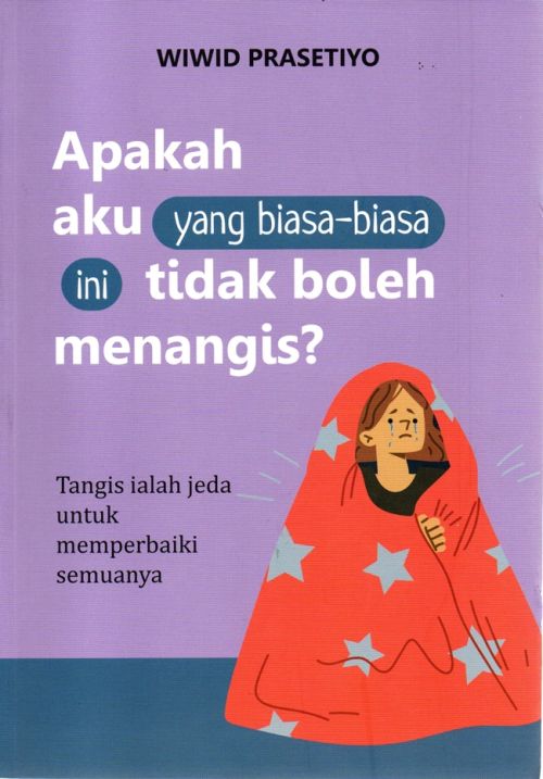 Apakah Aku yang Biasa-Biasa Ini Tidak Boleh Menangis?