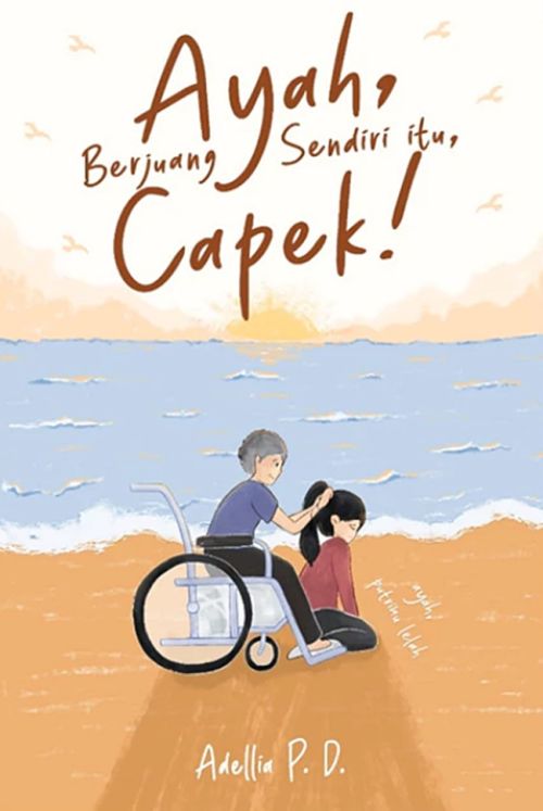 Ayah Berjuang Sendiri Itu Capek!