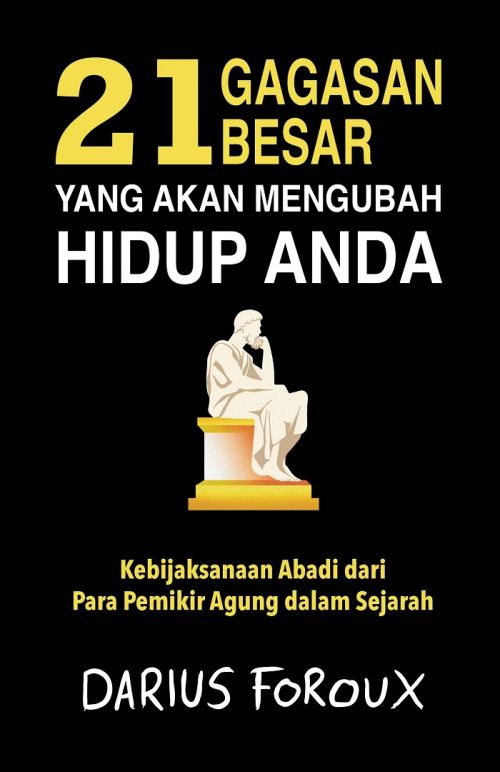 21 Gagasan Besar yang Akan Mengubah Hidup Anda