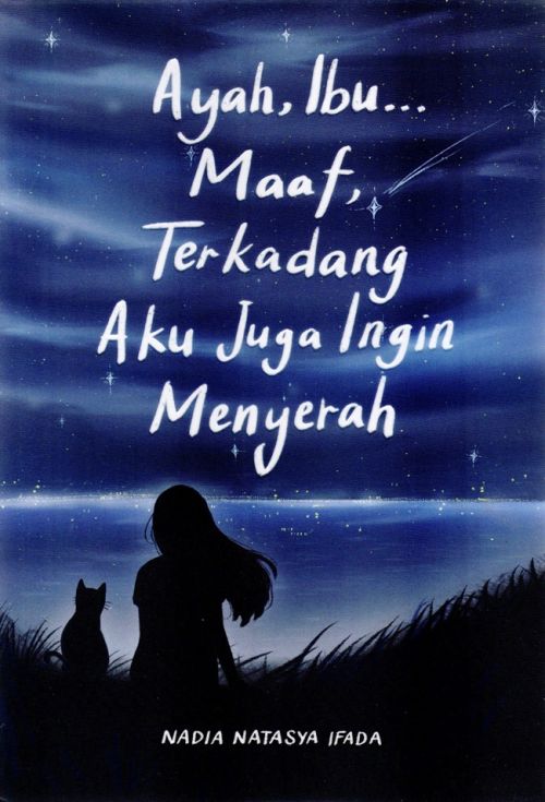 Ayah, Ibu... Maaf Terkadang Aku Juga Ingin Menyerah