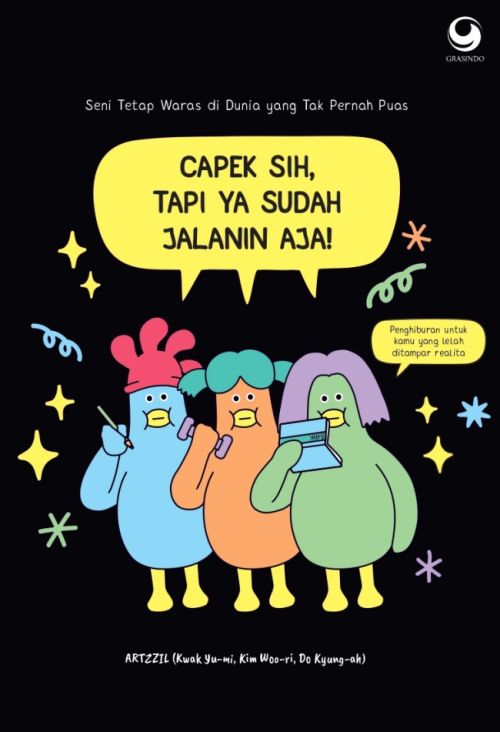Capek Sih, Tapi ya Sudah Jalanin Aja!