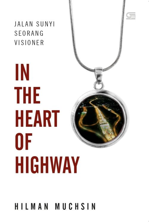 In The Heart of Highway: Jalan Sunyi Seorang Visioner