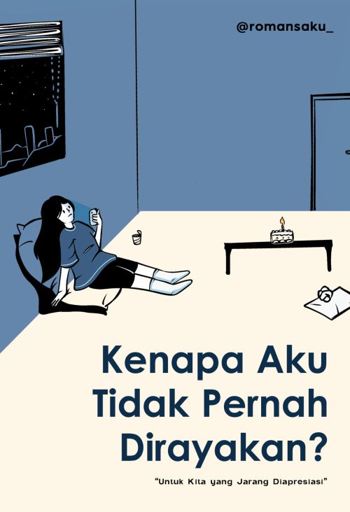 Kenapa Aku Tidak Pernah Dirayakan