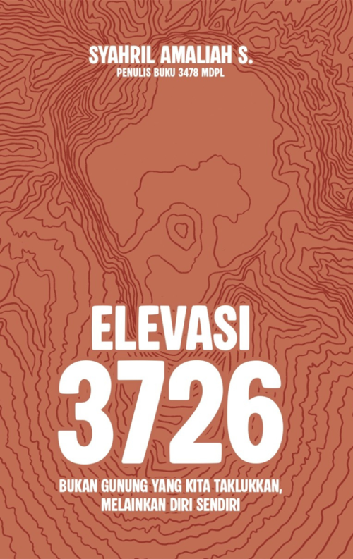 Elevasi 3726 : Bukan Gunung yang Kita Taklukkan, Melainkan Diri Sendiri