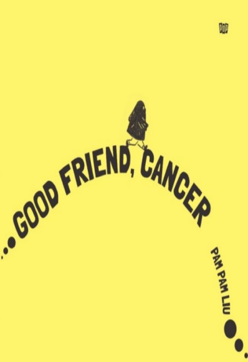 Good Friend, Cancer