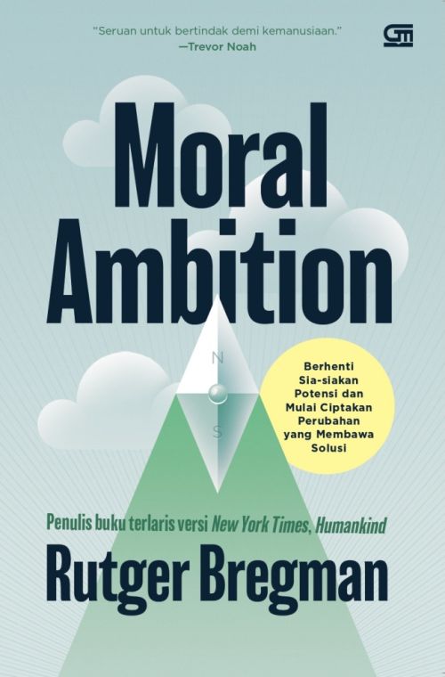 Moral Ambition : Berhenti Sia-Siakan Potensi dan Mulai Ciptakan Perubahan yang Membawa Solusi