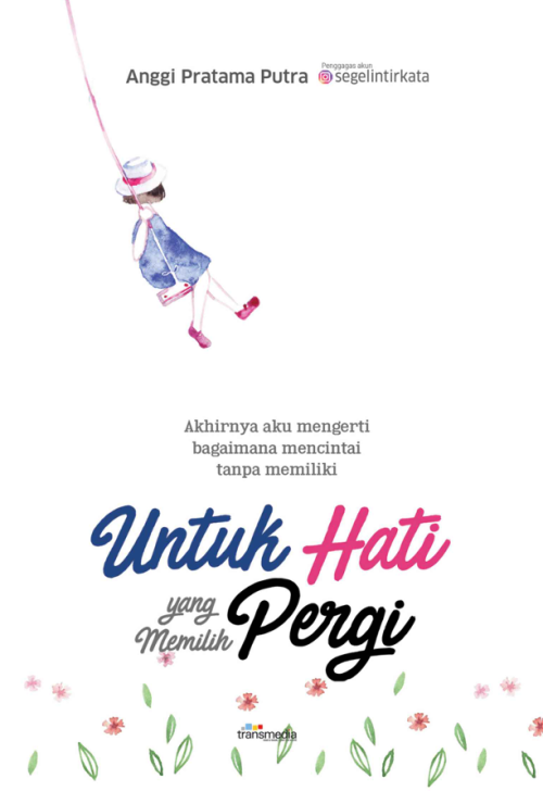 Untuk Hati yang Memilih Pergi 