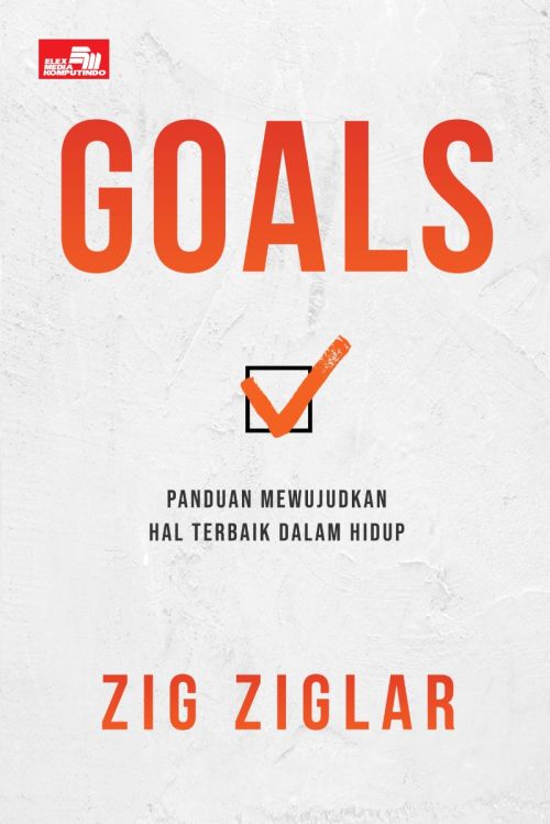 FS-Goals: Panduan Mewujudkan Hal Terbaik dalam Hidup
