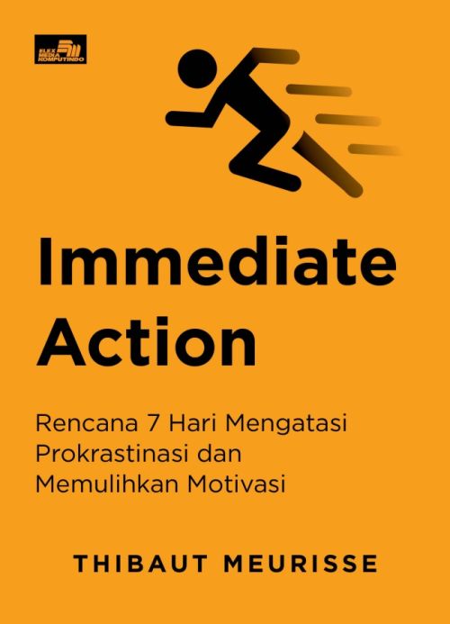 Immediate Action - Rencana 7 Hari Mengatasi Prokrastinasi dan Memulihkan Motivasi