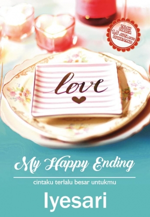My Happy Ending Cintaku Terlalu Besar Untukmu By Iyesari