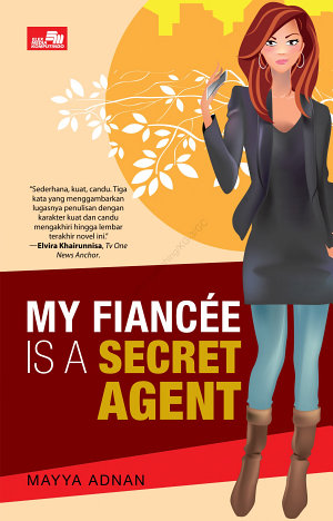My Fiancée Is A Secret Agent By Mayya Adnan