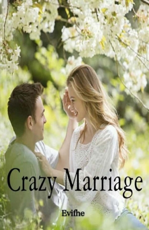 Crazy Marriage By Evifhe