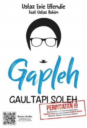 Gapleh Gaul Tapi Soleh By Ustaz Evie Effendie Feat Ustaz Rohim