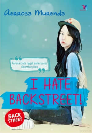 I Hate Backstreet! By Aerrosa Murenda