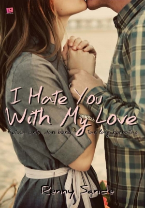 I Hate You With My Love By Renny Sande