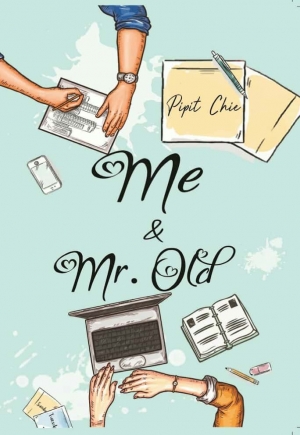 Me & Mr. Old By Pipit Chie
