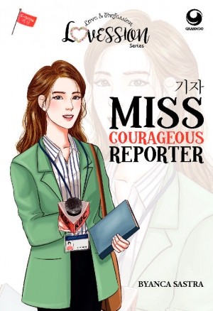 Miss Courageous Reporter By Byanca Sastra