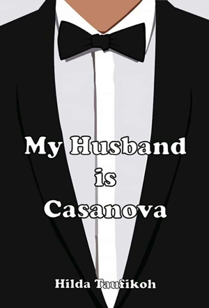 My Husband Is Casanova By Hilda Taufikoh