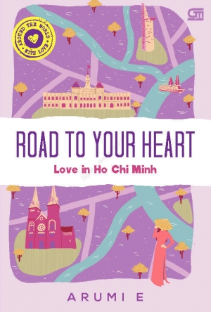 Road To Your Heart Love In Ho Chi Minh By Arumi E.