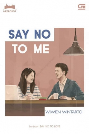 Say No To Me By Wiwien Wintarto