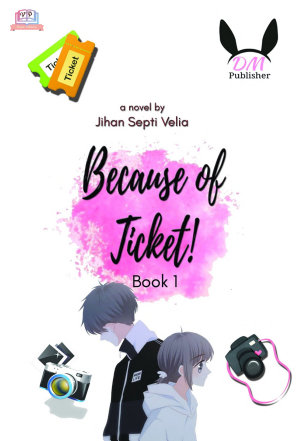 Because Of Ticket #1 By Jihan Septi Velia