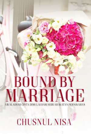 Bound By Marriage By Chusnul Nisa