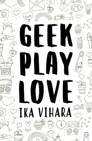 Geek Play Love By Ika Vihara