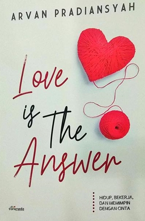 Love Is The Answer By Arvan Pradiansyah