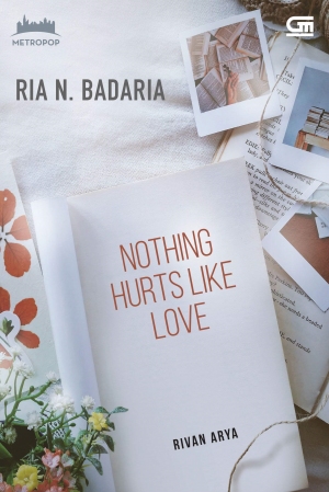 Nothing Hurts Like Love By Ria N. Badaria