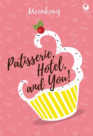Patisserie, Hotel, And You! By Moonkong