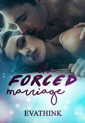 The Forced Marriage By Evathink