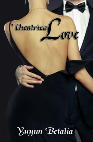 Theatrical Love By Yuyun Betalia