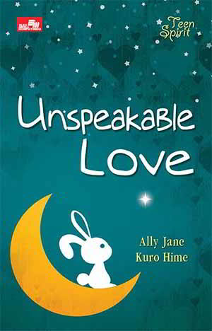 Unspeakable Love By Ally Jane