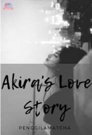 Akiras Love Story By Penggilamatcha